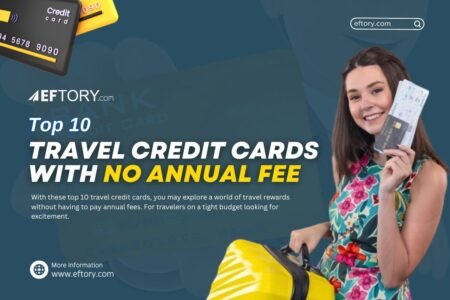 Top 10 Travel Credit Cards with no Annual fee