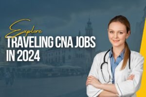 Traveling CNA Jobs