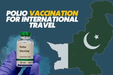 Polio Vaccination for International Travel From Pakistan