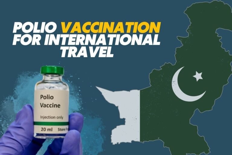Polio Vaccination for International Travel From Pakistan
