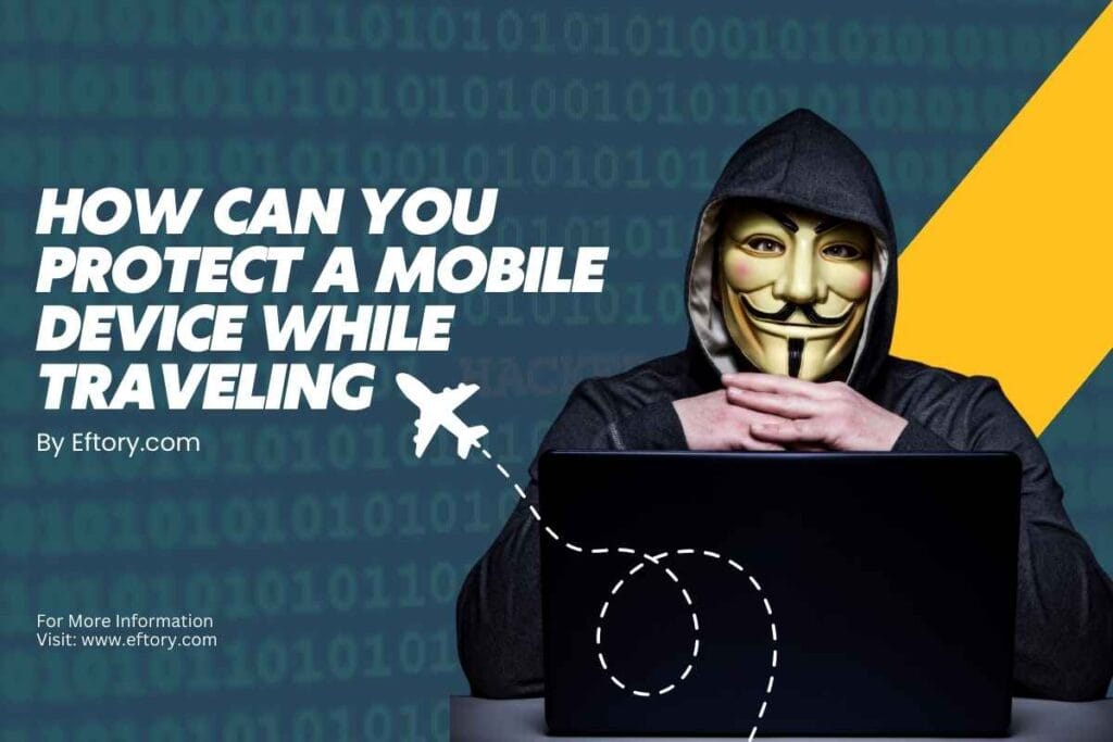 How can you protect a mobile device while traveling cyber awareness